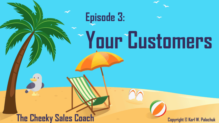 Episode 3 – Your Customers